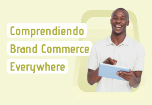 comprendiendo brand commerce